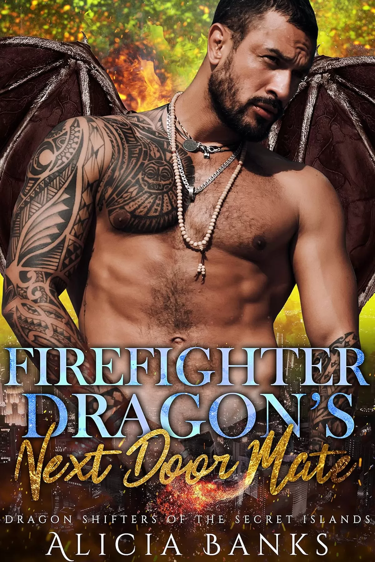 Firefighter Dragon's Next Door Mate: A Dragon Shifter Romance (Firefighter Dragons of the Secret Islands) by Alicia Banks