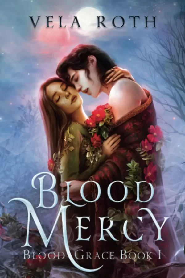 Blood Mercy: A Fantasy Romance (Blood Grace #1) by Vela Roth