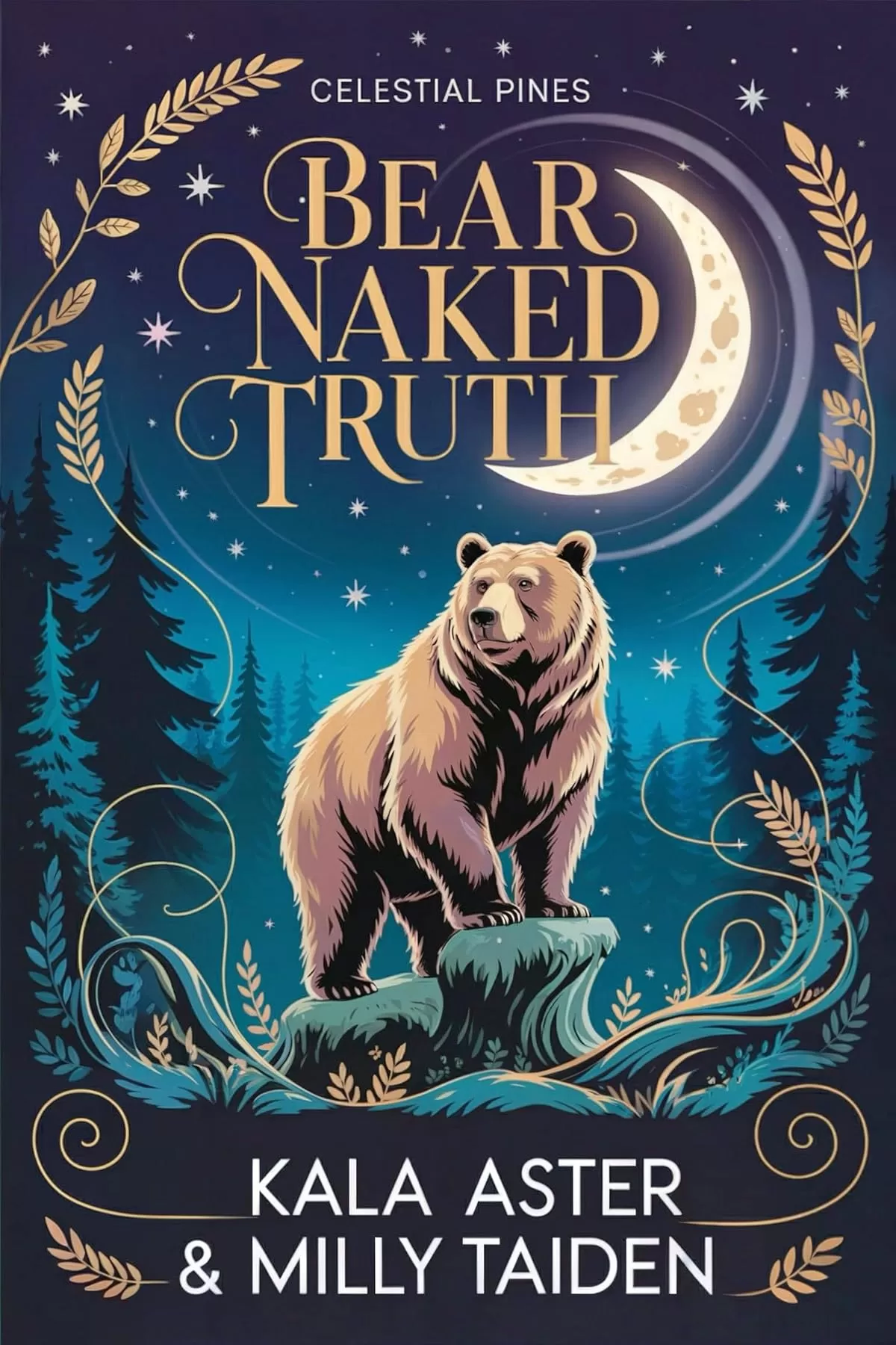Bear Naked Truth (Celestial Pines Romances #3) by Milly Taiden, Kala Aster