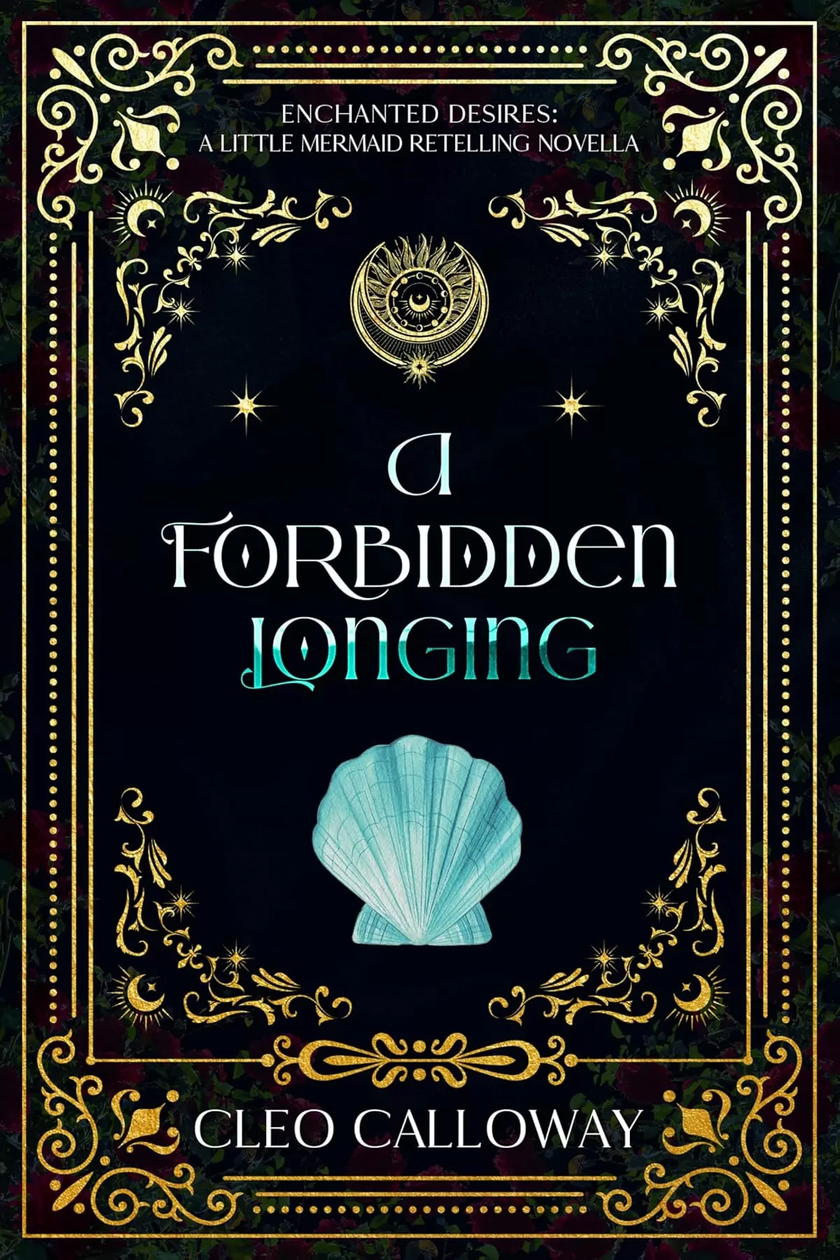 A Forbidden Longing: A Little Mermaid Retelling Novella (Enchanted Desires #5) by Cleo Calloway