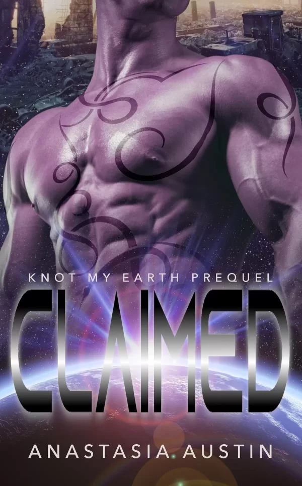 Claimed: A Sci-Fi M/F Alien Omegaverse romance (Knot My Earth #0.5) by Anastasia Austin