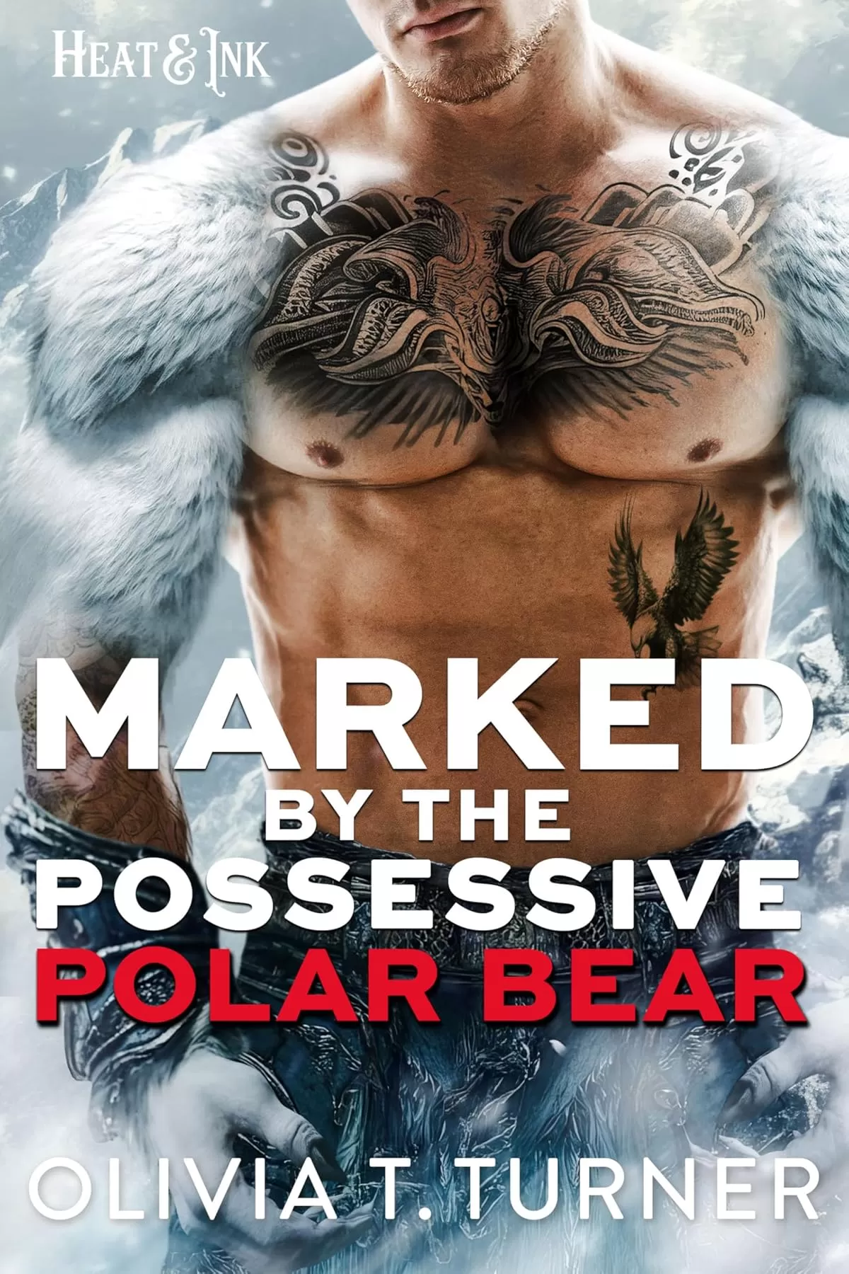 Marked By The Possessive Polar Bear (Heat & Ink) by Olivia T. Turner