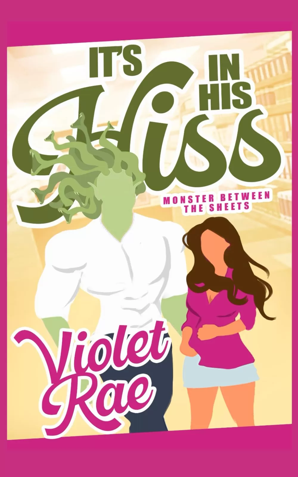 It's In His Hiss (Monster Between the Sheets: Screaming Woods) by Violet Rae