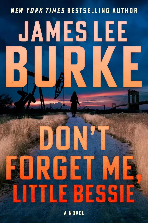 Don't Forget Me, Little Bessie (Holland Family #5) by James Lee Burke
