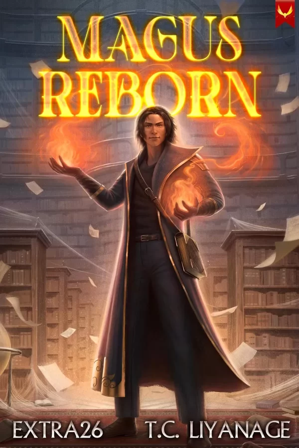 Magus Reborn (Magus Reborn #1) by Extra26, T.C. Liyanage