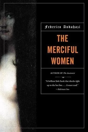 The Merciful Women by Federico Andahazi