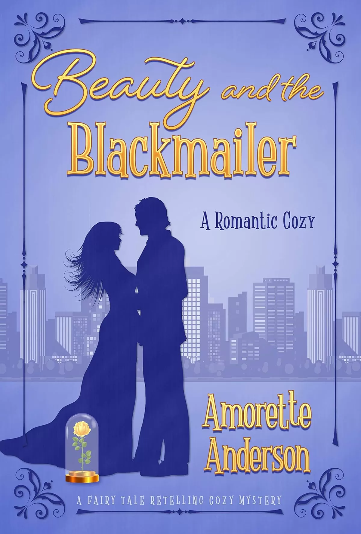 Beauty and the Blackmailer: A Romantic Cozy Novella (Fairy Tale Retelling Cozy Mystery #1) by Amorette Anderson