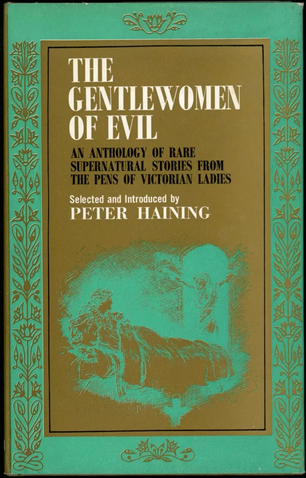 The Gentlewomen of Evil: An Anthology of Rare Supernatural Stories from the Pens of Victorian Ladies by Peter Haining