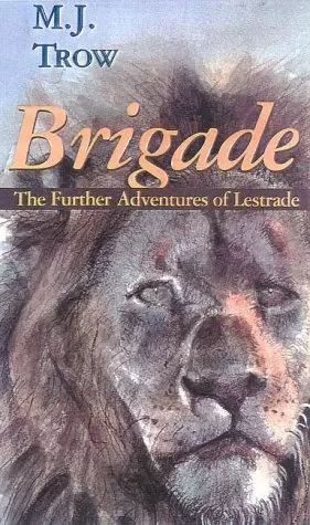 Brigade: Further Adventures of Inspector Lestrade (Inspector Lestrade #2) by M. J. Trow