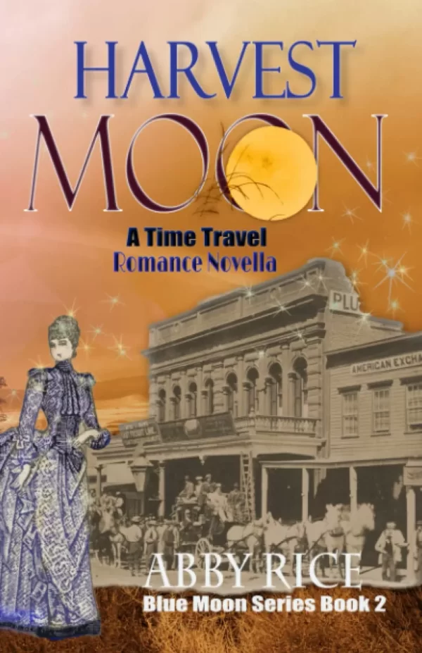 Harvest Moon: A Time Travel Romance Novella (Blue Moon Series #2) by Abby Rice