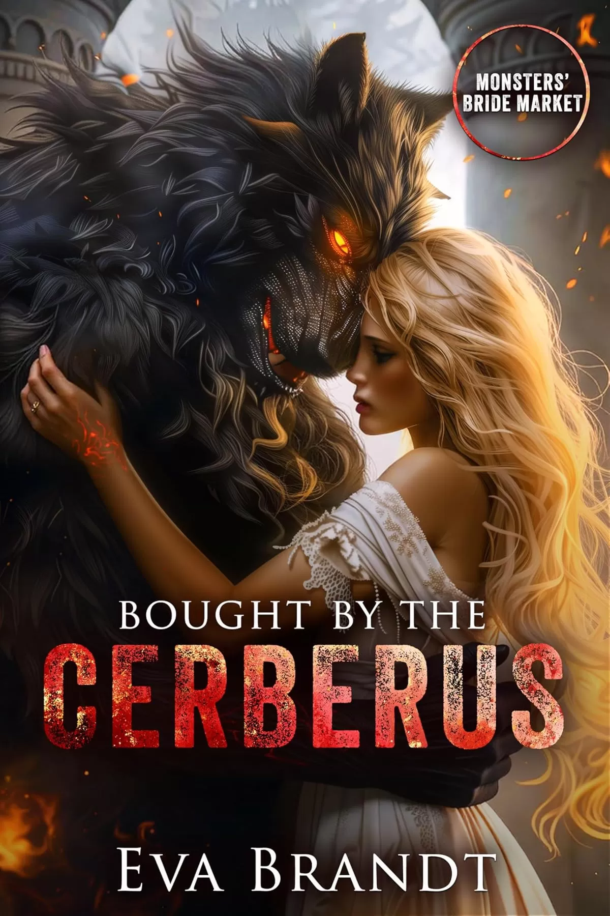 Bought by the Cerberus (Monsters' Bride Market) by Eva Brandt