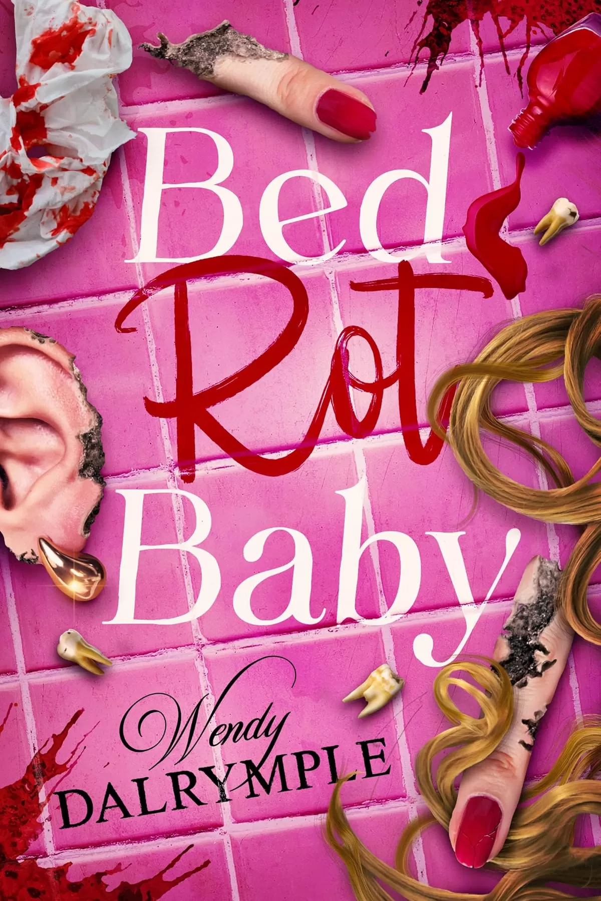 Bed Rot Baby by Wendy Dalrymple