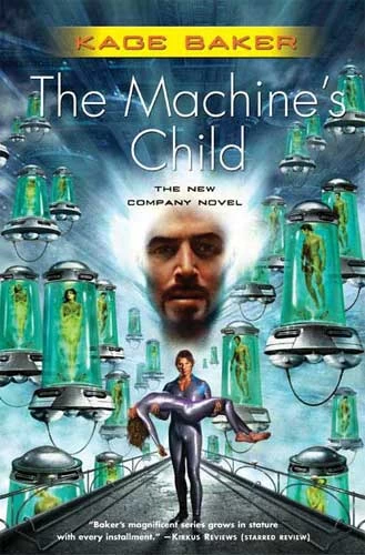 The Machine's Child (The Company #7) by Kage Baker