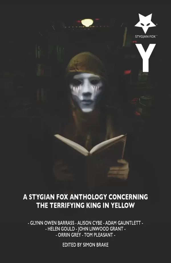 Y: A Stygian Fox Anthology concerning the Terrifying King in Yellow (Stygian Fox Anthologies) by Simon Brake