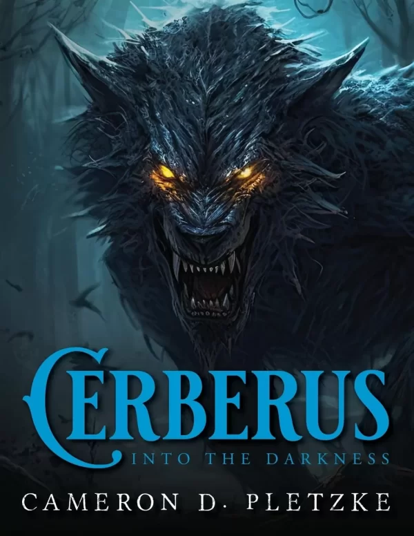 Cerberus Into The Darkness by Cameron D Pletzke