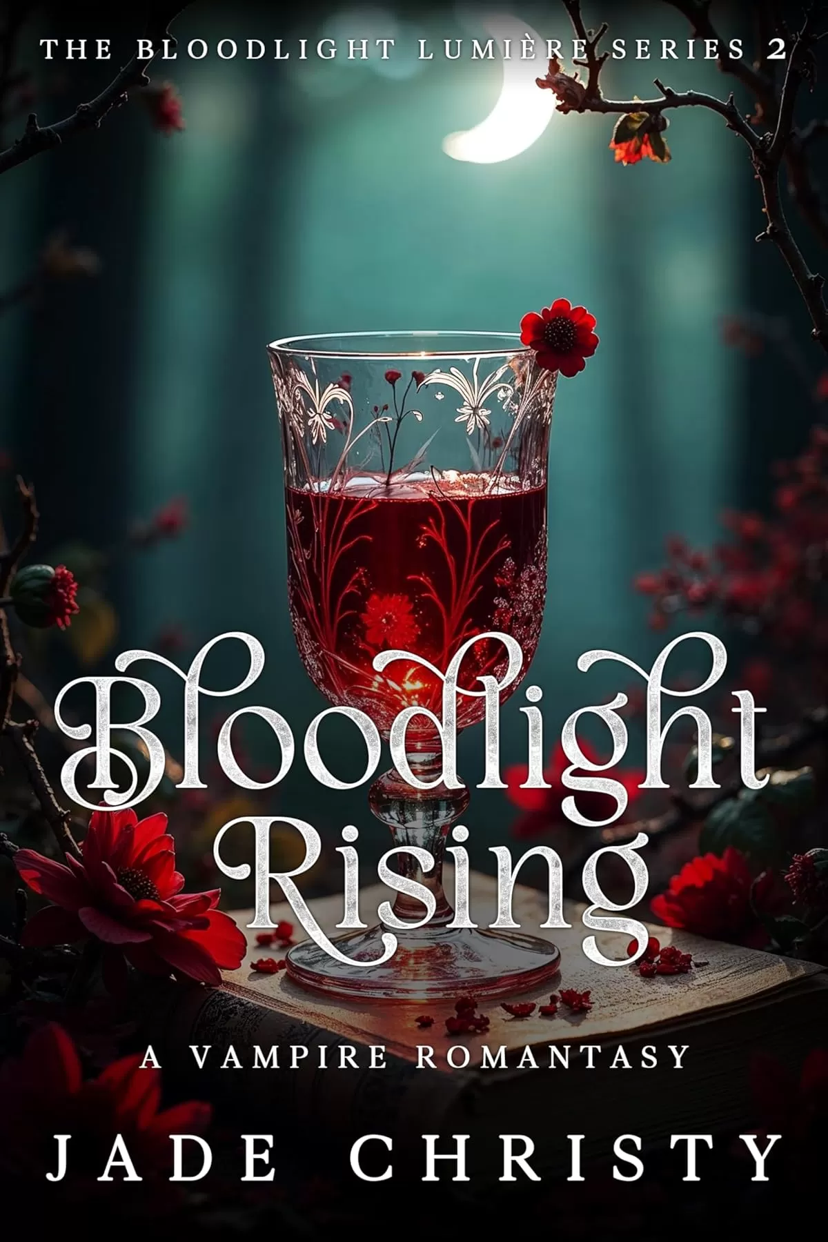 Bloodlight Rising: A Vampire Romantasy (The Bloodlight Lumière Series #2) by Jade Christy
