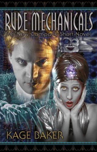 Rude Mechanicals (The Company) by Kage Baker