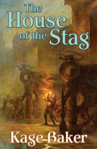 The House of the Stag (Anvil of the World Universe) by Kage Baker
