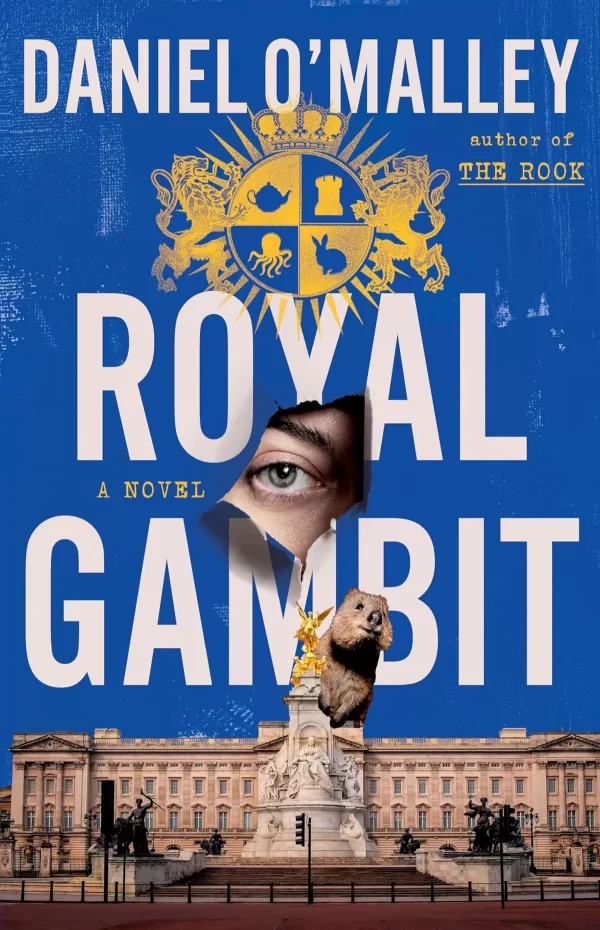 Royal Gambit: A Novel (The Checquy Files #4) by Daniel O'Malley