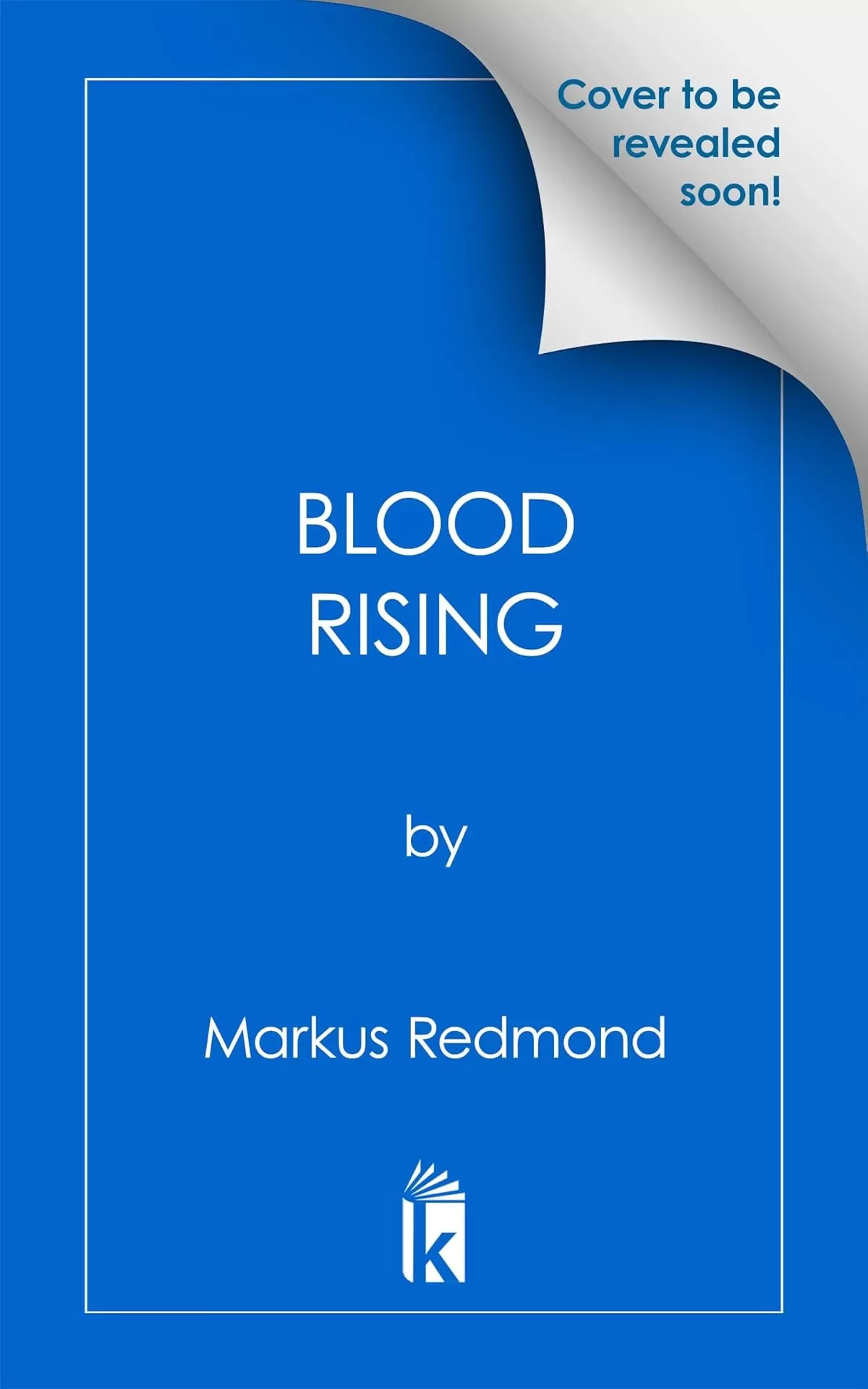 Blood Rising (The Blood Saga #2) by Markus Redmond