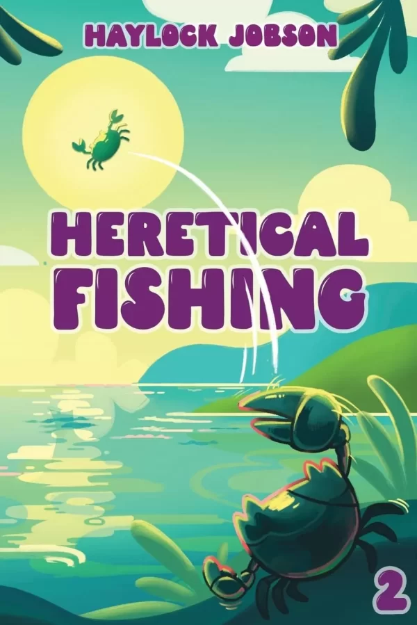 Heretical Fishing 2 (Heretical Fishing #2) by Haylock Jobson
