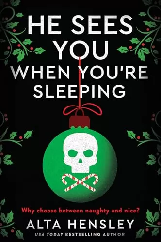 He Sees You When You're Sleeping (Naughty or Nice #1) by Hensley Alta