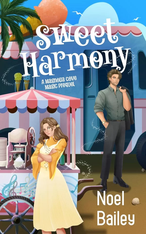 Sweet Harmony (Magnolia Cove Magic) by Noel Bailey