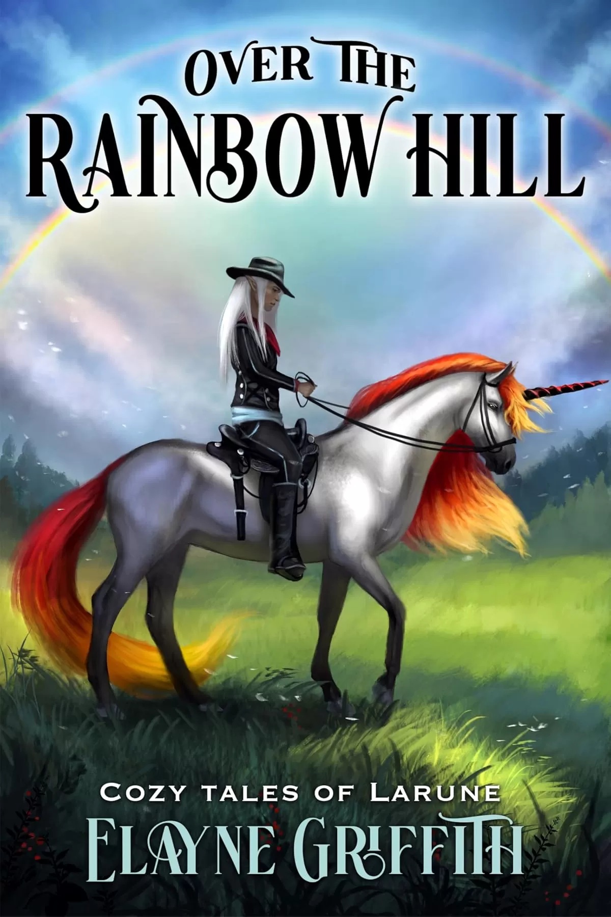 Over the Rainbow Hill (Cozy Tales of Larune #3) by Elayne Griffith
