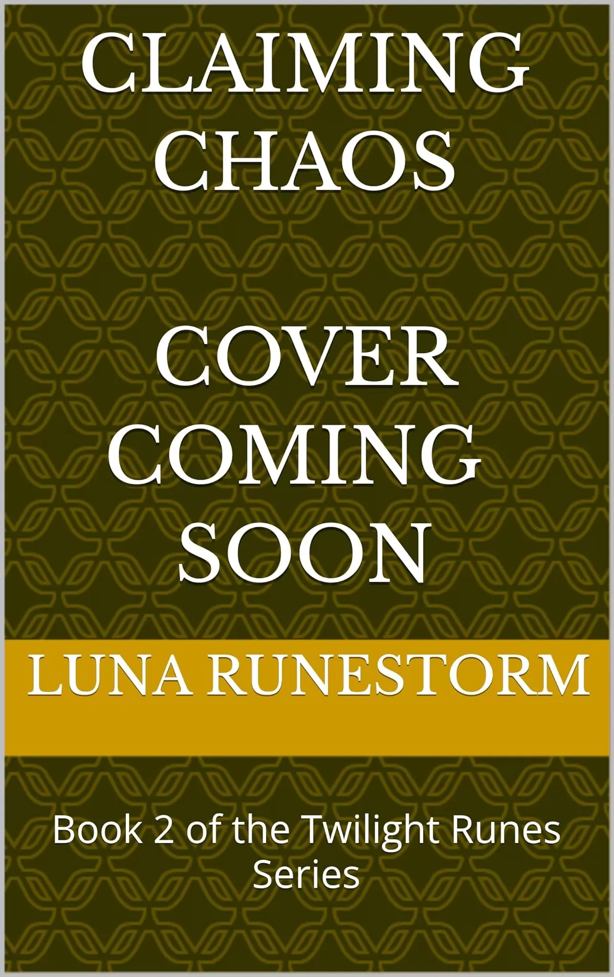 Claiming Chaos: Book 2 of the Twilight Runes Series (Twilight Runes #2) by Luna Runestorm