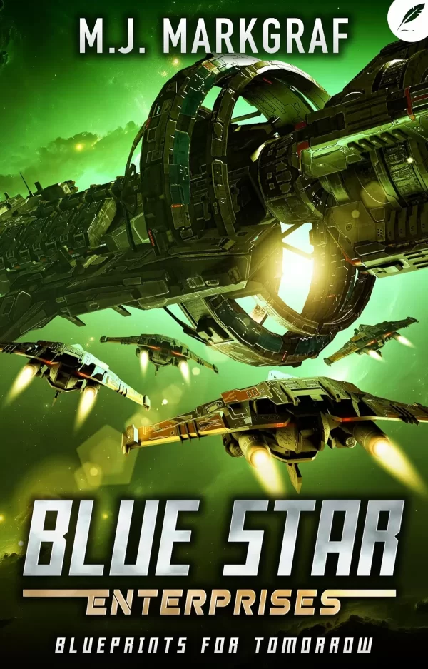 Blueprints for Tomorrow (Blue Star Enterprises #1) by M.J. Markgraf