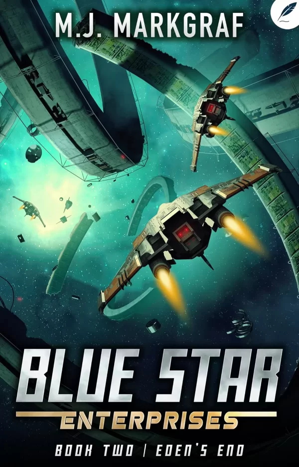Eden's End: A Space Opera Adventure (Blue Star Enterprises #2) by M.J. Markgraf