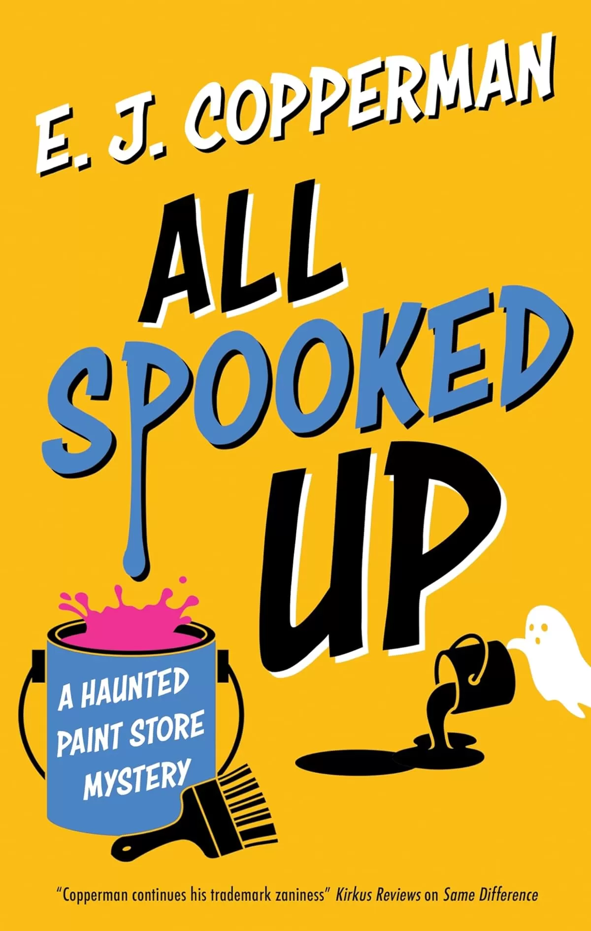 All Spooked Up (Haunted Paint Store Mysteries #1) by E.J. Copperman
