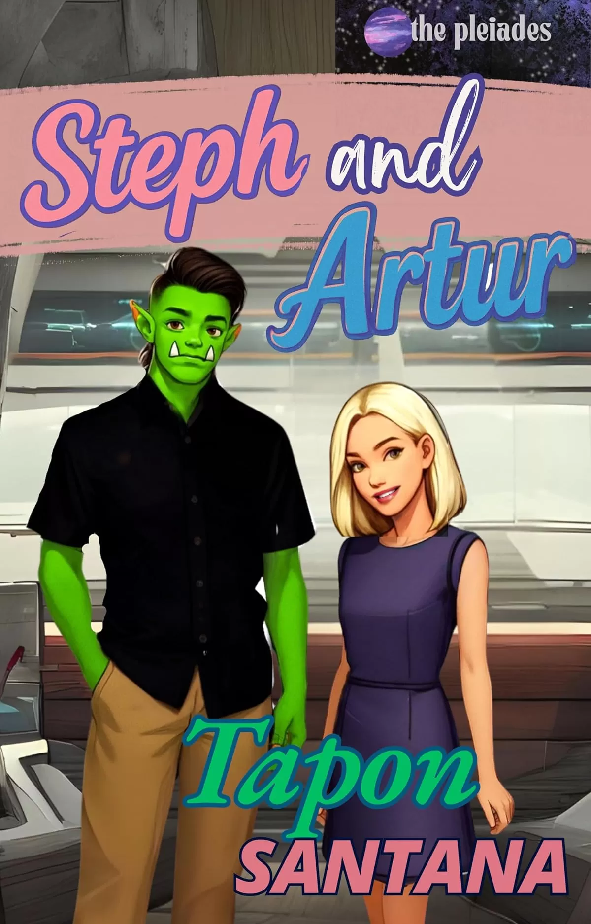 Steph and Artur: A Steamy Monster Fantasy Romance (The Pleiades Series: Part Two #3) by Tapon Santana