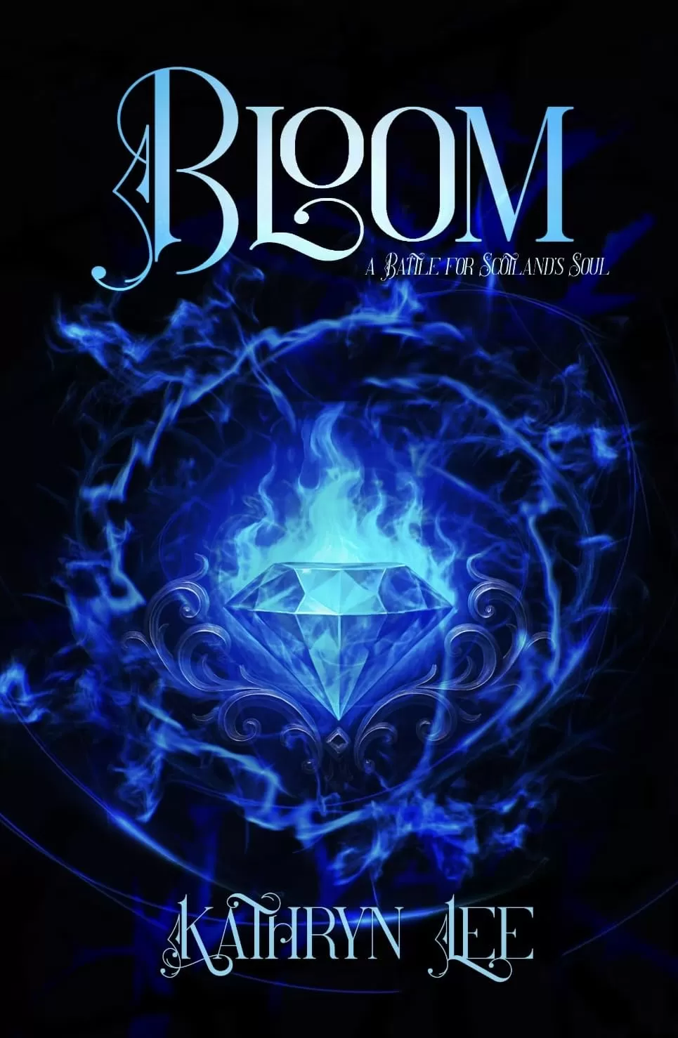 Bloom: A battle for Scotlands soul. (The Heartstone Saga #1) by Kathryn Lee