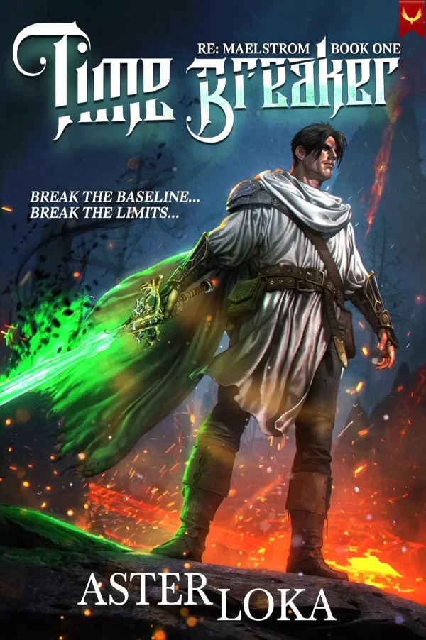 Time Breaker: A LitRPG Adventure (RE: Maelstrom #1) by Aster Loka