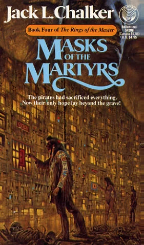 Masks of the Martyrs (The Rings of the Master #4) by Jack L. Chalker