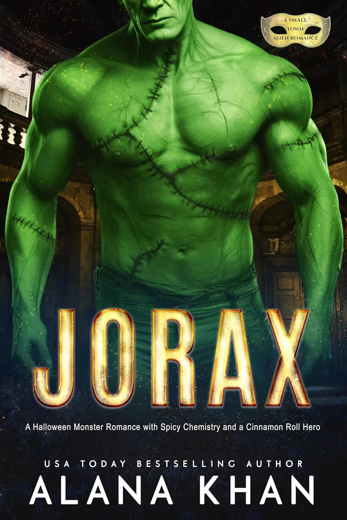 Jorax: A Halloween Monster Romance with Spicy Chemistry and a Cinnamon Roll Hero (Arixxia Fields: A Steamy Small-Town Alien Romance) by Alana Khan