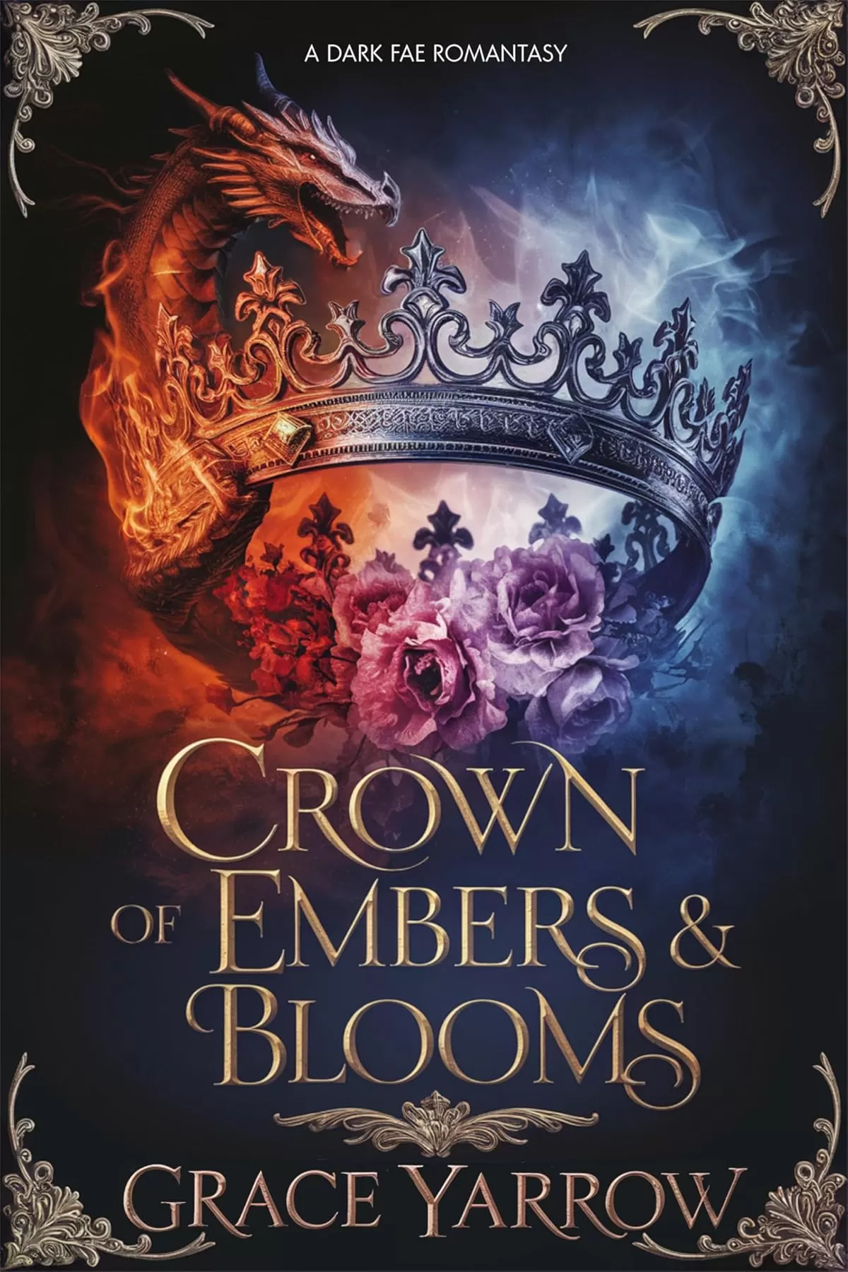 Crown of Embers & Blooms: A Dark Fae Romantasy (The Court of Embers #2) by Grace Yarrow