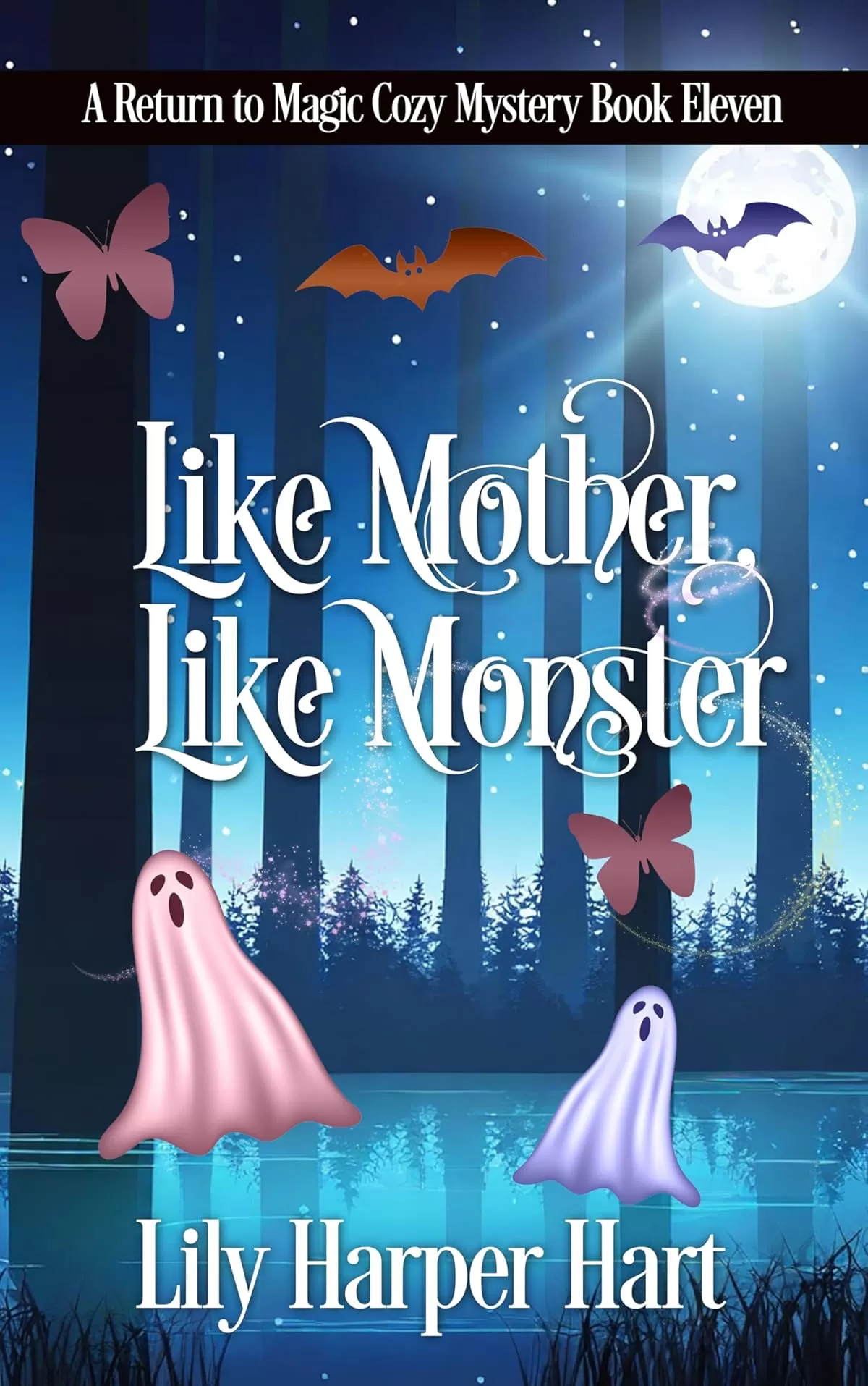 Like Mother, Like Monster (A Return to Magic Cozy Mystery #11) by Lily Harper Hart