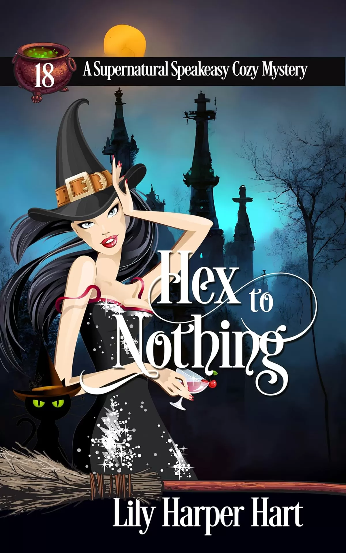 Hex to Nothing (A Supernatural Speakeasy Cozy Mystery #18) by Lily Harper Hart
