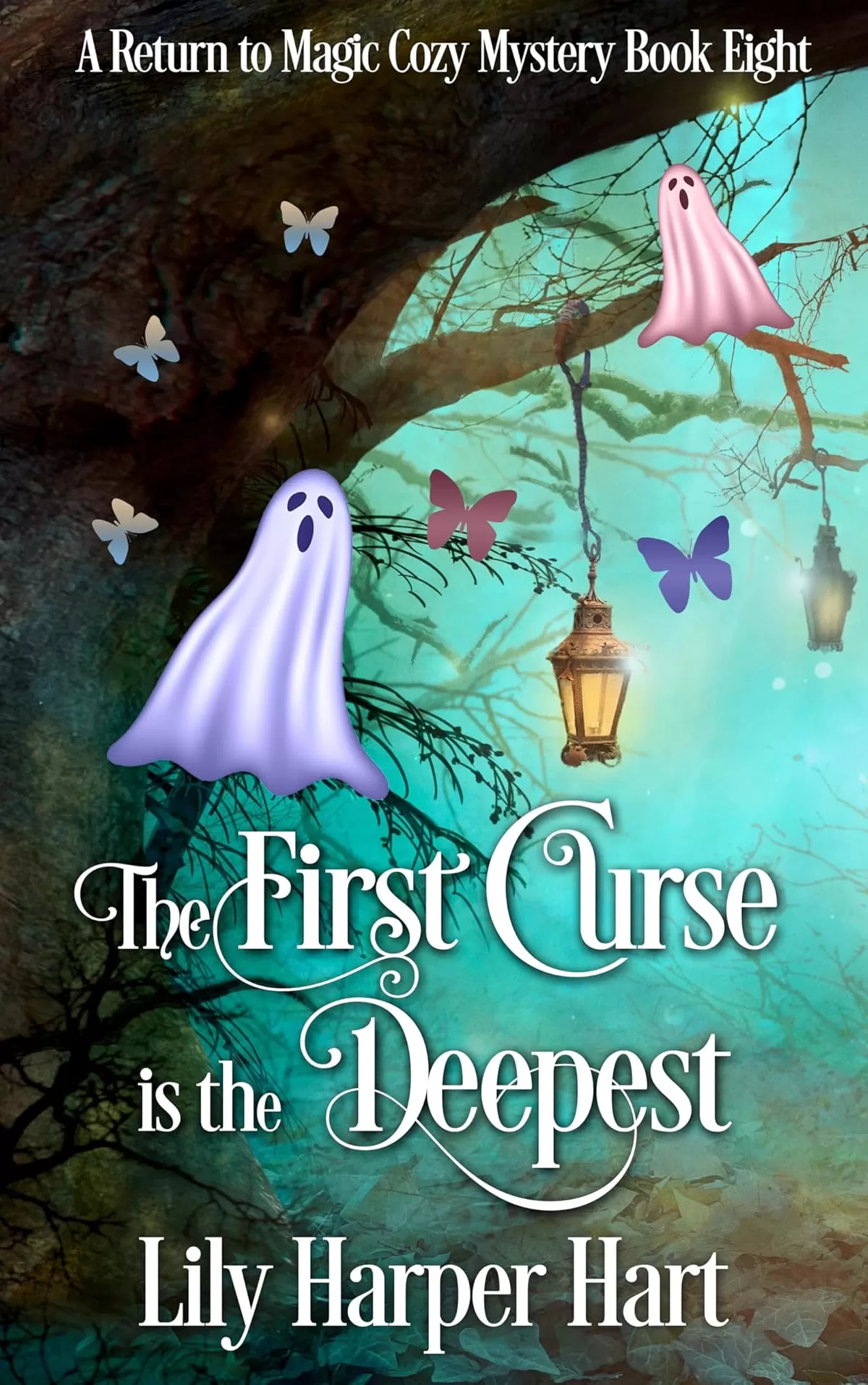 The First Curse is the Deepest (A Return to Magic Cozy Mystery #8) by Lily Harper Hart