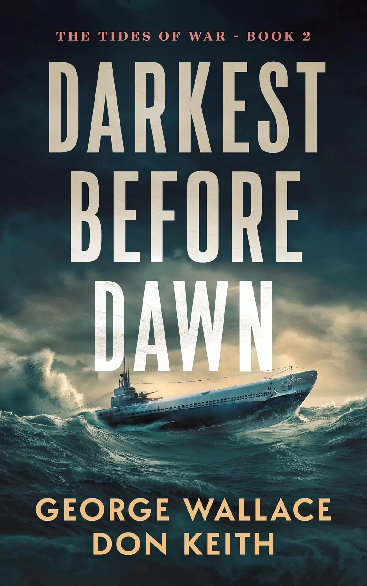 Darkest Before Dawn (The Tides of War #2) by George Wallace, Don Keith