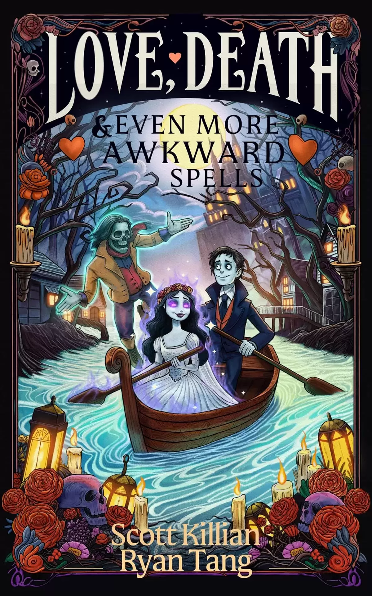 Love, Death & Even More Awkward Spells: A Necromantic Cozy Fantasy (Bathurst Academy of Post-Mortem Studies #2) by Scott Killian