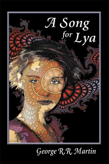 A Song for Lya and Other Stories by George R. R. Martin