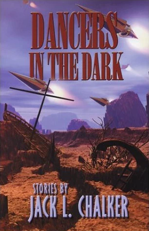Dancers in the Dark by Jack L. Chalker