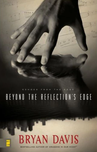 Beyond the Reflection's Edge (Echoes from the Edge #1) by Bryan Davis