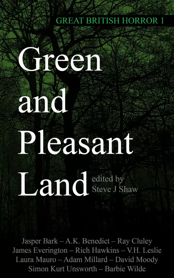 Green and Pleasant Land: Great British Horror 1 (Something Peculiar #1) by Steve J Shaw
