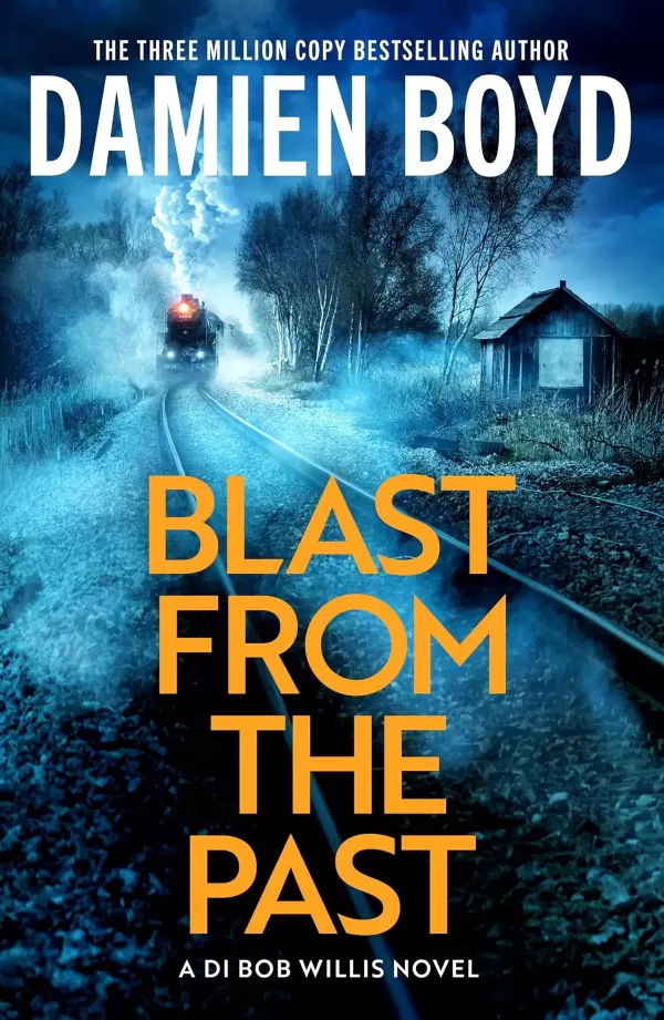Blast from the Past (Detective Inspector Bob Willis #2) by Damien Boyd