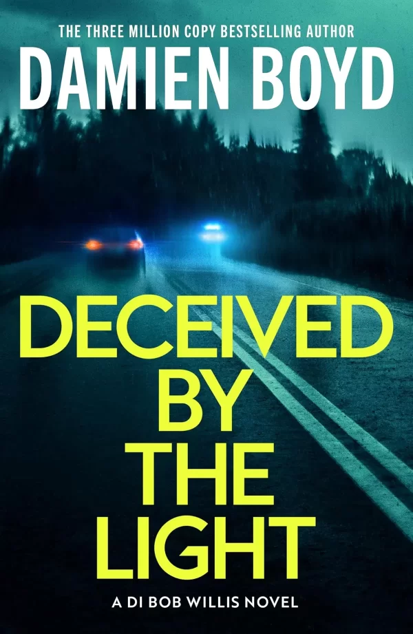 Deceived By The Light (Detective Inspector Bob Willis #1) by Damien Boyd