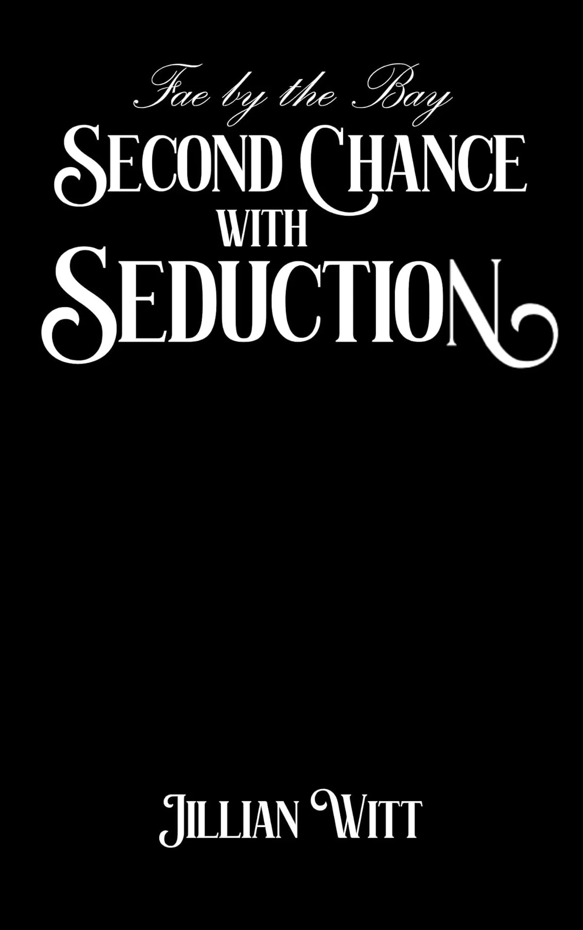 Second Chance with Seduction (Fae by the Bay #3) by Jillian Witt